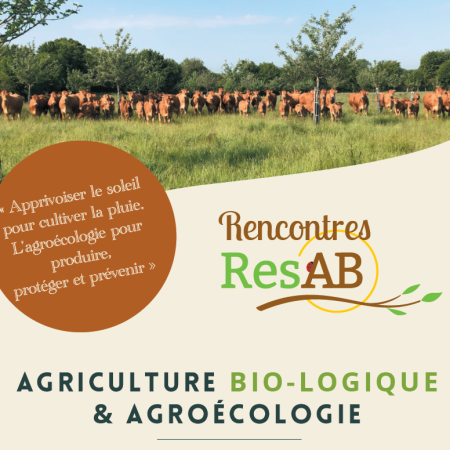 Rencontres ResAB : Agriculture Bio-logique et Agroécologie